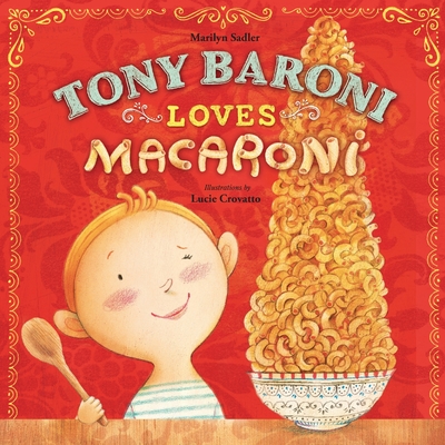 Tony Baroni Loves Macaroni - Lucie Crovatto