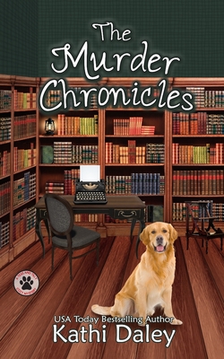 The Murder Chronicles: A Cozy Mystery - Kathi Daley