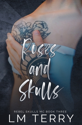 Roses and Skulls - Lm Terry