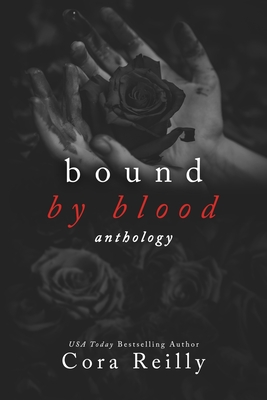 Bound By Blood: Anthology (Old Cover edition) - Cora Reilly
