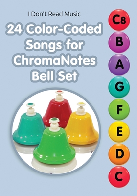 24 Color-Coded Songs for ChromaNotes Bell Set: Music for Beginners - Helen Winter