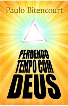 Poza produsului Perdendo Tempo Com Deus: Por Que Sou Ateu - Paulo Bitencourt