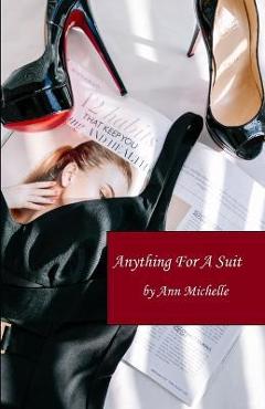 Coperta cărții 'Anything For A Suit: A Forced Feminization Tale - Ann Michelle'