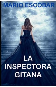 Coperta cărții 'La Inspectora Gitana: Suspense, thriller y misterio en estado puro - Mario Escobar'