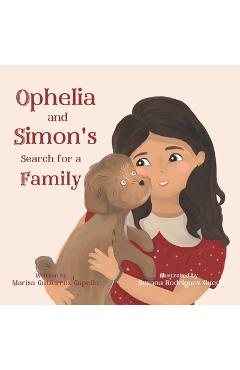 Coperta cărții 'Ophelia and Simon's Search for a Family: Children's Book about different types of families. - Susana Rodriguez Guedez'