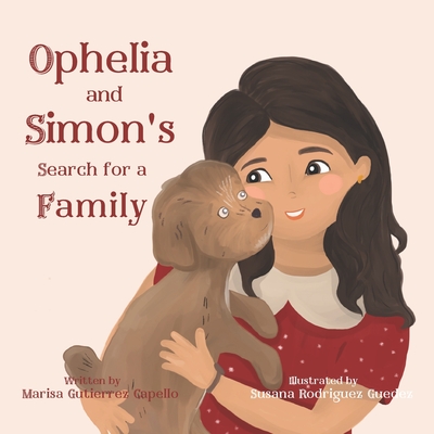 Coperta cărții 'Ophelia and Simon's Search for a Family: Children's Book about different types of families. - Susana Rodriguez Guedez'