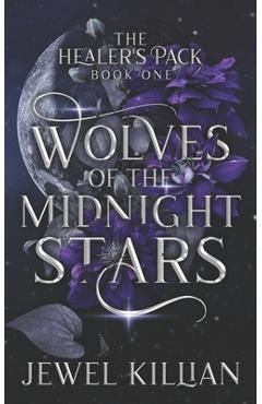 Coperta cărții 'Wolves Of The Midnight Stars: An Omegaverse Paranormal Romance - Jewel Killian'