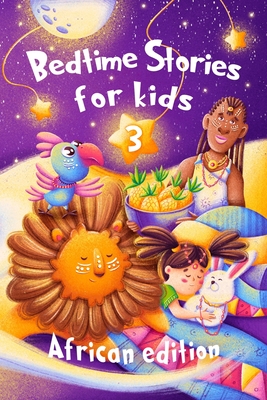 Bedtime Stories for kids 3 / African edition: Five minute stories for boys and girls 4-8 years old - Alex Fabler
