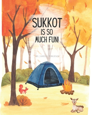 Sukkot Is So Much Fun! - Janelle Torgeson