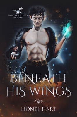 Beneath His Wings: MM Fantasy Romance - Lionel Hart