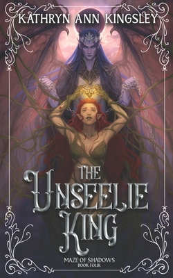 The Unseelie King - Kathryn Ann Kingsley
