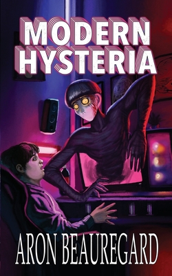 Modern Hysteria - Aron Beauregard