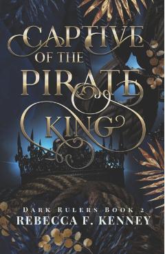 Captive of the Pirate King: A Pirate Romance (Standalone) - Rebecca F. Kenney