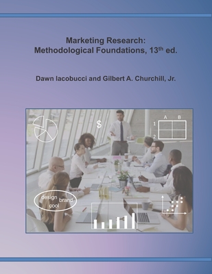 Marketing Research: Methodological Foundations, 13th edition - Dawn Iacobucci