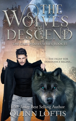 The Wolves Descend: Book 15 of the Grey Wolves Series - Kelsey Keeton
