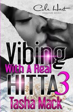 Coperta cărții 'Vibing With A Real Hitta 3: An Urban Romance Finale - Tasha Mack'