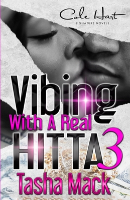 Coperta cărții 'Vibing With A Real Hitta 3: An Urban Romance Finale - Tasha Mack'