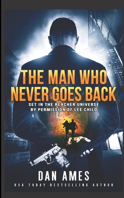 The Jack Reacher Cases (The Man Who Never Goes Back) - Dan Ames