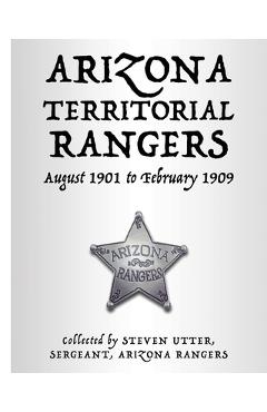 Coperta cărții 'Arizona Territorial Rangers: August 1901 to February 1909 - Steven Utter'