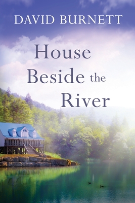 House Beside the River - David Burnett
