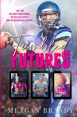 Fumbled Future: A Sports Romance Collection - Meagan Brandy