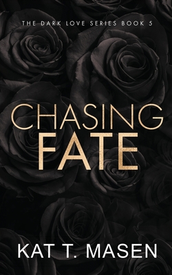 Chasing Fate - Special Edition - Kat T. Masen