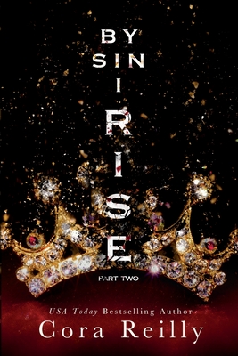 By Sin I Rise: Part Two - Cora Reilly