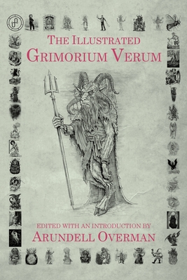 The Illustrated Grimorium Verum - Arundell Overman