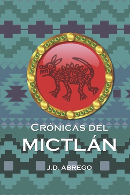 Crónicas del Mictlán - Jd Abrego