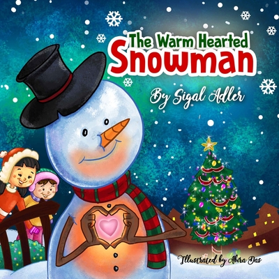 The Warm-Hearted Snowman: Christmas Book for Kids Preschool. (Teaching Children the Joy of Giving) - Sigal Adler
