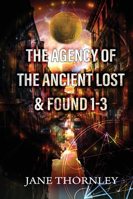 The Agency of the Ancient Lost & Found Omnibus 1: Volumes 1-3 - Jane Thornley