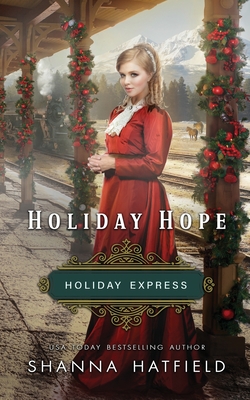 Holiday Hope: Sweet Historical Holiday Romance - Shanna Hatfield