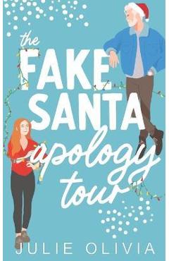 Poza produsului The Fake Santa Apology Tour: A Holiday Novella - Julie Olivia