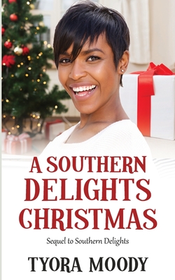 A Southern Delights Christmas - Tyora Moody