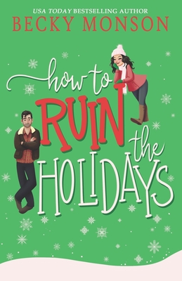 How to Ruin the Holidays - Becky Monson