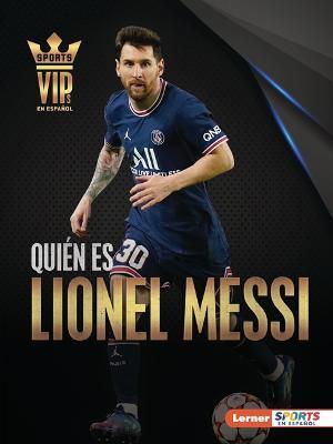 Quién Es Lionel Messi (Meet Lionel Messi): Superestrella de la Copa Mundial de Fútbol (World Cup Soccer Superstar) - David Stabler
