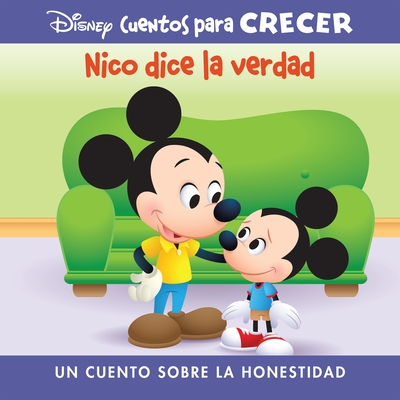 Disney Cuentos Para Crecer Nico Dice La Verdad (Disney Growing Up Stories Morty Tells the Truth): Un Cuento Sobre La Honestidad (a Story about Honesty - Pi Kids