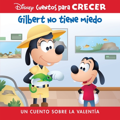 Coperta cărții 'Disney Cuentos Para Crecer Gilbert No Tiene Miedo (Disney Growing Up Stories Gilbert Is Not Afraid): Un Cuento Sobre La'