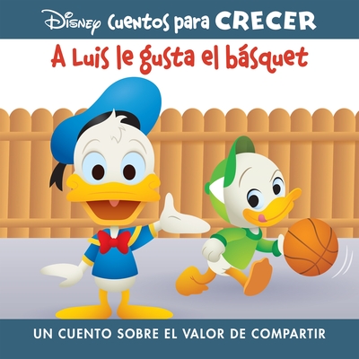 Disney Cuentos Para Crecer a Luis Le Gusta El Básquet (Disney Growing Up Stories Louie Likes Basketball): Un Cuento Sobre El Valor de Compartir (a Sto - Pi Kids