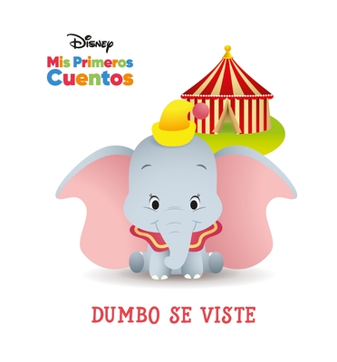 Disney MIS Primeros Cuentos Dumbo Se Viste (Disney My First Stories Dumbo Gets Dressed) - Pi Kids