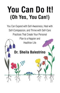 Coperta cărții 'You Can Do It! (Oh Yes, You Can!): You Can Expand with Self-Awareness, Heal with Self-Compassion, and Thrive with'
