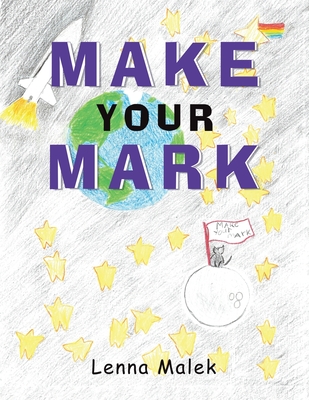 Make Your Mark - Lenna Malek