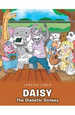 Poza produsului Daisy the Diabetic Donkey - Jessica Lewis