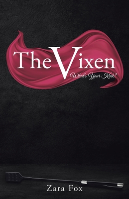 The Vixen: What's Your Kink? - Zara Fox