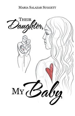 Coperta cărții 'Their Daughter, My Baby - Maria Salazar Suggett'