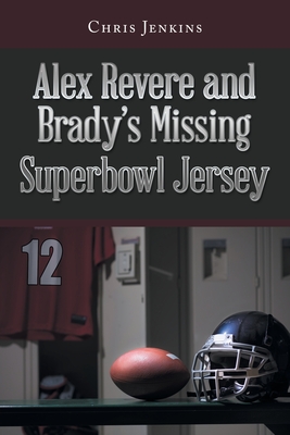 Alex Revere and Brady's Missing Superbowl Jersey - Chris Jenkins