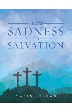 Coperta cărții 'From Sadness to Salvation - Maxine Brown'