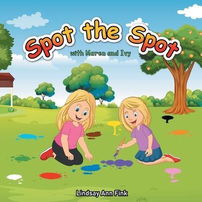 Spot the Spot: With Maren and Ivy - Lindsay Ann Fink