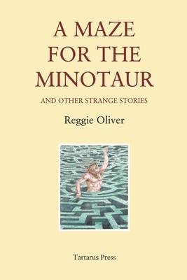 A Maze for the Minotaur - Reggie Oliver