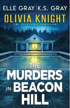 The Murders in Beacon Hill - K. S. Gray
